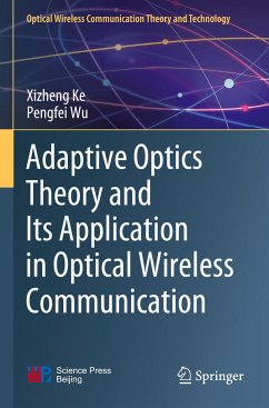 Adaptive Optics Theory and Its Application in Optical Wireless Communication - Ke, Xizheng;Wu, Pengfei