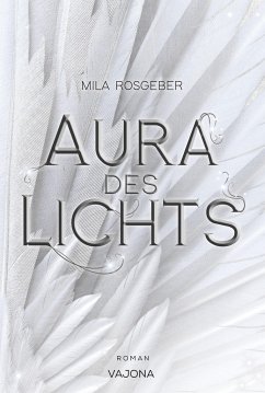 Aura des Lichts (Erwachten-Reihe 1) - Rosgeber, Mila