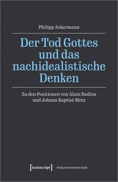 Der Tod Gottes und das nachidealistische Denken - Ackermann, Philipp