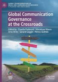 Global Communication Governance at the Crossroads