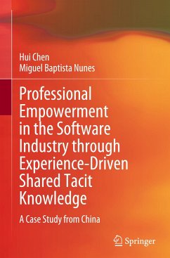 Professional Empowerment in the Software Industry through Experience-Driven Shared Tacit Knowledge - Chen, Hui;Baptista Nunes, Miguel