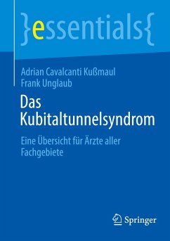 Das Kubitaltunnelsyndrom - Kußmaul, Adrian Cavalcanti;Unglaub, Frank