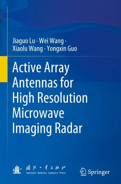 Active Array Antennas for High Resolution Microwave Imaging Radar - Lu, Jiaguo;Wang, Wei;Wang, Xiaolu