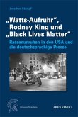 &quote;Watts-Aufruhr&quote;, Rodney King und &quote;Black Lives Matter&quote;