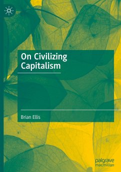 On Civilizing Capitalism - Ellis, Brian