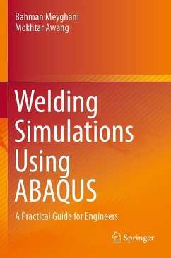Welding Simulations Using ABAQUS - Meyghani, Bahman;Awang, Mokhtar