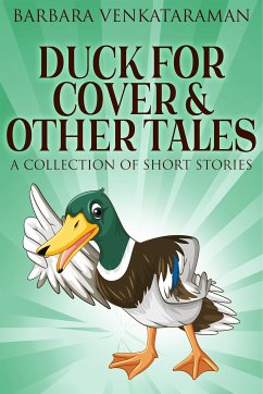 Duck For Cover & Other Tales (eBook, ePUB) - Venkataraman, Barbara