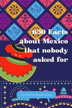 650 Facts about Mexico that nobody asked for (eBook, ePUB) - Fernando Narvaez Cazares, Luis