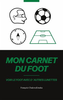 Mon Carnet Du Foot (eBook, ePUB) - ChukwuEmeka, François