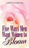 Five Ways Men Want Women to Bloom (eBook, ePUB)