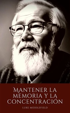 Mantener la memoria y la concentración (eBook, ePUB) - Middlefield, Luke