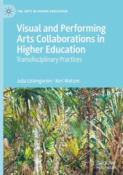Visual and Performing Arts Collaborations in Higher Education - Listengarten, Julia;Watson, Keri