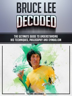 Bruce Lee Decoded (eBook, ePUB) - Icons Decoded