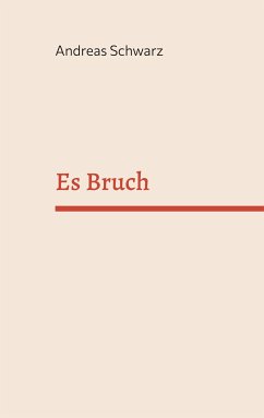 Es Bruch (eBook, ePUB) - Schwarz, Andreas