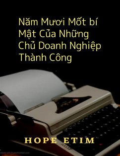 Năm Mươi Mốt bí Mật Của Những Chủ Doanh Nghiệp Thành Công (eBook, ePUB) - Etim, Hope