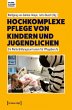 Hochkomplexe Pflege von Kindern und... - Bild 1