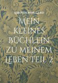 Mein kleines Büchlein zu meinem Leben Teil 2 (eBook, ePUB)