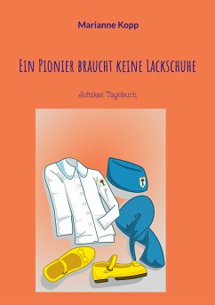 Ein Pionier braucht keine Lackschuhe (eBook, ePUB)