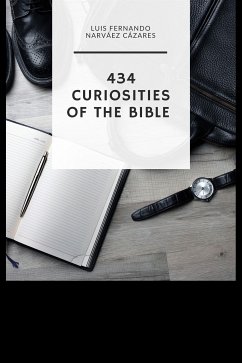434 Curiosities of the Bible (eBook, ePUB) - Fernando Narvaez Cazares, Luis