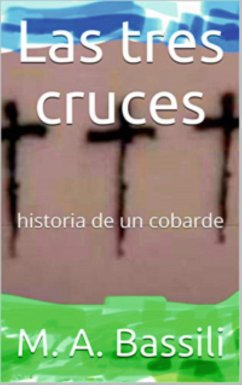 Las tres cruces (eBook, ePUB) - Bassili, Marco Antonio