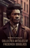 Collected Articles of Frederick Douglass (eBook, ePUB)