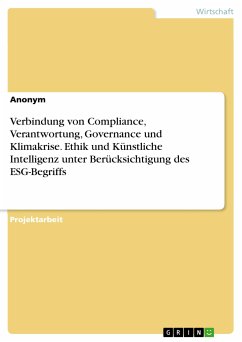 Verbindung von Compliance, Verantwortung, Governance und Klimakrise. Ethik und Künstliche Intelligenz unter Berücksichtigung des ESG-Begriffs (eBook, PDF)