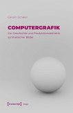 Computergrafik - Zur Geschichte und Produktionsästhetik synthetischer Bilder (eBook, PDF)