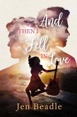 And Then I Fell In Love (eBook, ePUB)