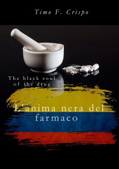 L'anima nera del farmaco - The black soul of the drug (eBook, ePUB) - F. Crispo, Timo