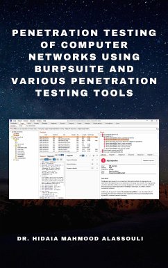 Penetration Testing of Computer Networks Using BurpSuite and Various Penetration Testing Tools (eBook, ePUB) - Hidaia Mahmood Alassoulii, Dr.