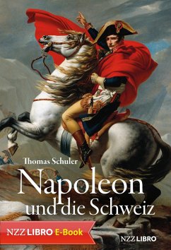 Napoleon und die Schweiz (eBook, ePUB) - Schuler, Thomas
