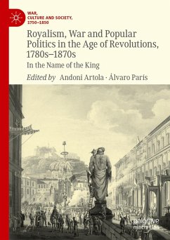 Royalism, War and Popular Politics in the Age of Revolutions, 1780s-1870s