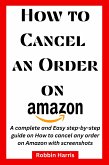 How to Cancel an Order on Amazon (eBook, ePUB)