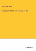Memorials of Mrs. J. T. Robson, of Hull