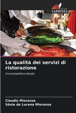 La qualità dei servizi di ristorazione - Mioranza, Claudio;Mioranza, Sônia de Lucena