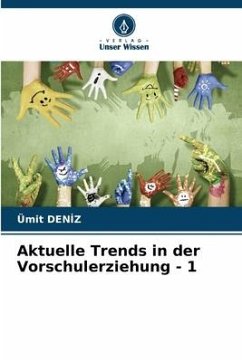 Aktuelle Trends in der Vorschulerziehung - 1 - Deniz, Ümit