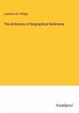 The dictionary of Biographical Reference