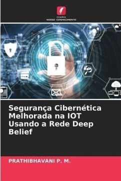 Segurança Cibernética Melhorada na IOT Usando a Rede Deep Belief - P. M., PRATHIBHAVANI