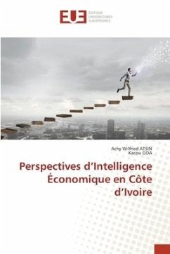 Perspectives d¿Intelligence Économique en Côte d¿Ivoire - ATSIN, Achy Wilfried;GOA, Kacou