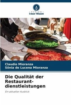 Die Qualität der Restaurant- dienstleistungen - Mioranza, Claudio;Mioranza, Sônia de Lucena