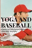 Yoga and Baseball Enhancing Performence Through Mind-Body Training