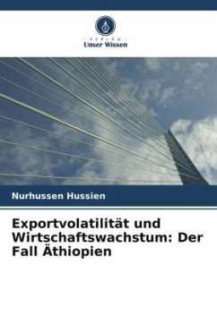 Exportvolatilität und Wirtschaftswachstum: Der Fall Äthiopien - Hussien, Nurhussen