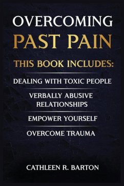 Overcoming Past Pain - Barton, Cathleen R