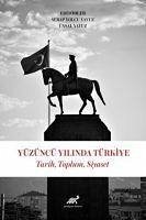 Yüzüncü Yilinda Türkiye Tarih, Toplum, Siyaset - Yavuz, Ünsal