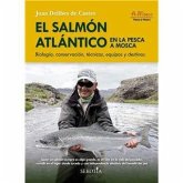 El salmon atlantico en la pesca a mosca El salmon atlantico en la pesca a mosca