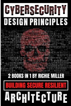Cybersecurity Design Principles - Miller, Richie
