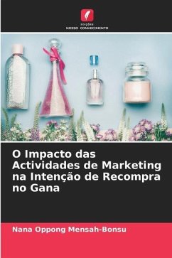 O Impacto das Actividades de Marketing na Intenção de Recompra no Gana - Mensah-Bonsu, Nana Oppong