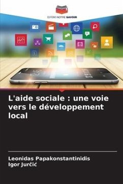 L'aide sociale : une voie vers le développement local - Papakonstantinidis, Leonidas;Jurcic, Igor