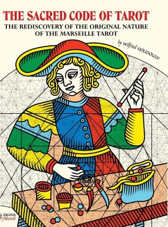 THE SACRED CODE OF TAROT ~ The Rediscovery Of The Original Nature Of The Marseille Tarot - Houdouin, Wilfried