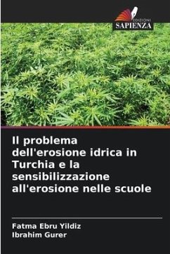 Il problema dell'erosione idrica in Turchia e la sensibilizzazione all'erosione nelle scuole - Yildiz, Fatma Ebru;Gurer, Ibrahim